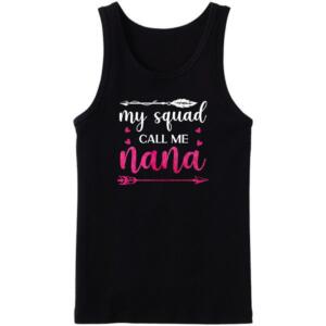 My Squad Call Me Nana Tanktop