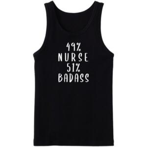 49 % Nurse 51 % Badass Tanktop