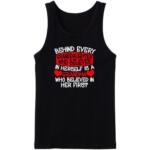 Behind Every Granddaughter Is A Grandma Who Believes Her First Tanktop