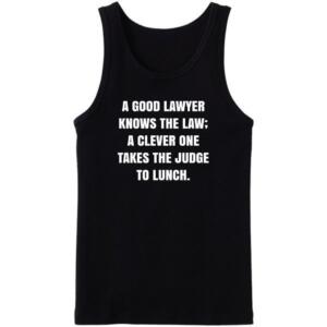 A Good Lawyer Knows The Law Tanktop