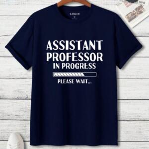 Assistant Professor In Progress T-Shirt (3)