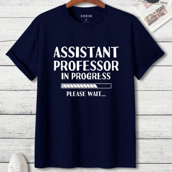 Assistant Professor In Progress T-Shirt (3)