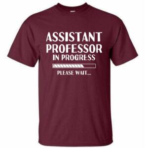 Assistant Professor In Progress T-Shirt (4)