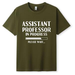 Assistant Professor In Progress T-Shirt (5)