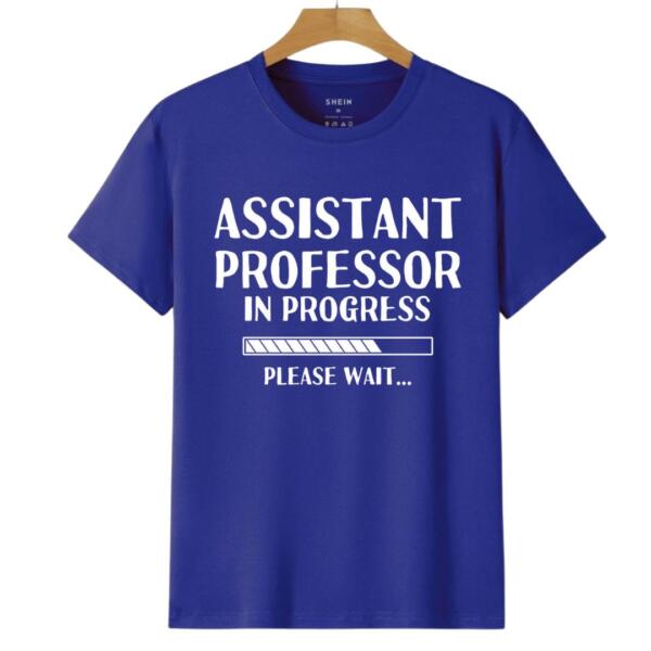 Assistant Professor In Progress T-Shirt (6)