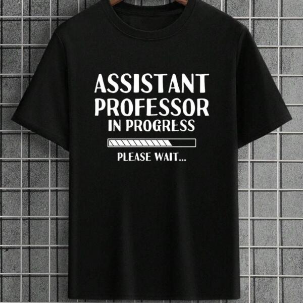 Assistant Professor In Progress T-Shirt