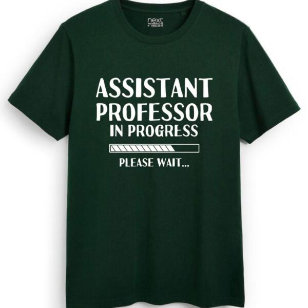Assistant Professor In Progress T-Shirt (7)