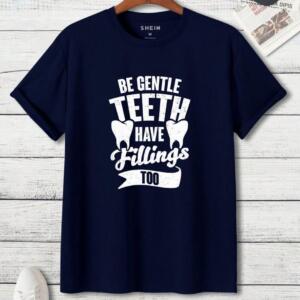 Be Gentle Teeth Have Feelings Too T-Shirt - Image 3