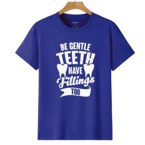 Be Gentle Teeth Have Feelings Too T-Shirt - Image 6