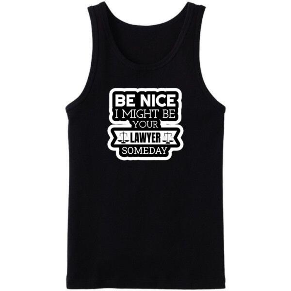 Be Nice I Might Be Your Lawyer Someday Tanktop