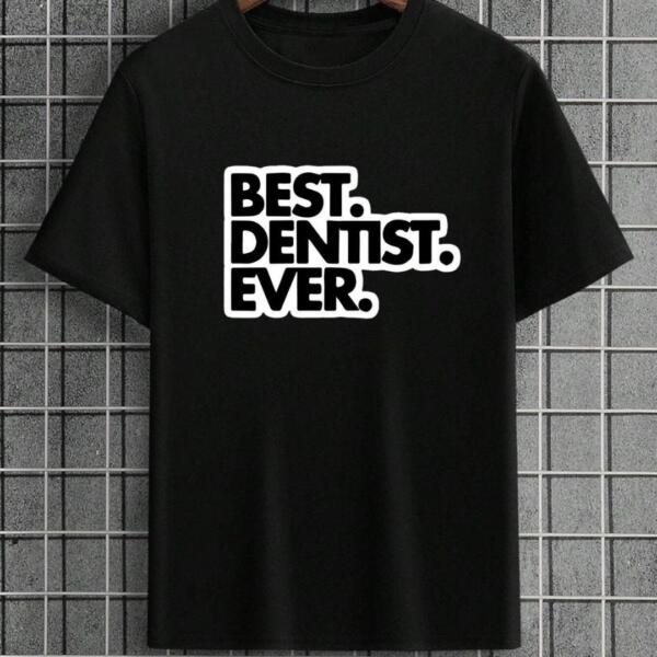 Best Dentist Ever T-Shirt