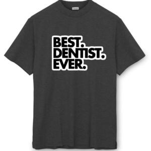Best Dentist Ever T-Shirt - Image 3