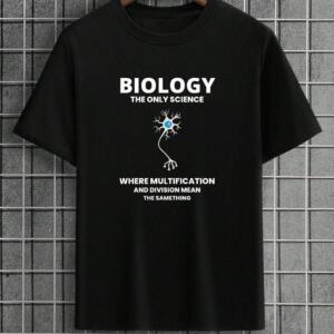 Biology Where Multiplication And Division Means Same T-Shirt