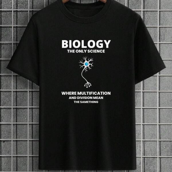 Biology Where Multiplication And Division Means Same T-Shirt