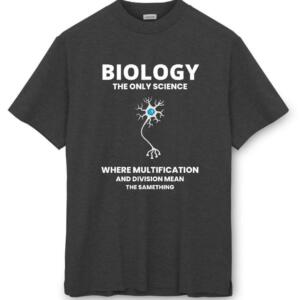 Biology Where Multiplication And Division Means Same T-Shirt - Image 3
