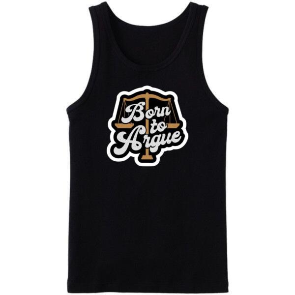 Born To Argue Tanktop
