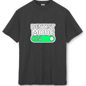 Dentist Mode On T-Shirt - Image 3