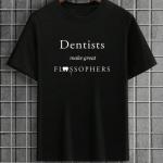 Dentists Have Great Flossophers T-Shirt