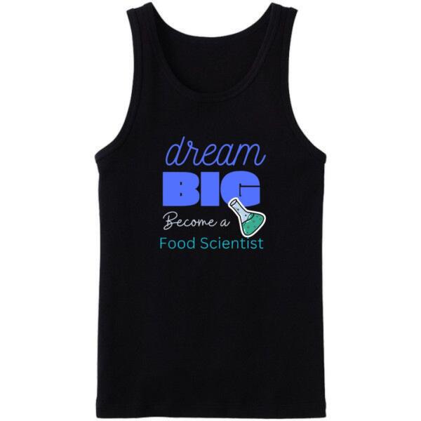 Dream Big Become A Scientist Tanktop Dream Big Become A Scientist Tanktop