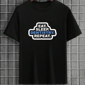 Eat Sleep Dentistry Repeat T-Shirt