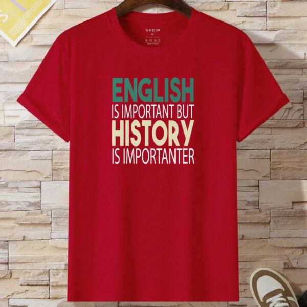 English Is Important But History Is Impotanter T-Shirt (2)