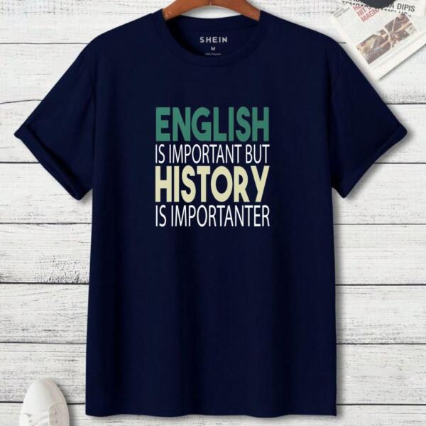 English Is Important But History Is Impotanter T-Shirt (3)