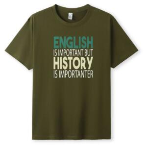 English Is Important But History Is Impotanter T-Shirt (5)