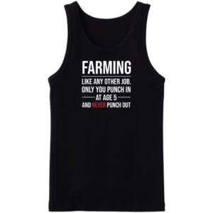 Farming Is Like Any Other Job Tanktop