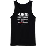 Farming Is Like Any Other Job Tanktop