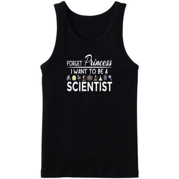 Forget Princess I Want To Be A Scientist Tanktop