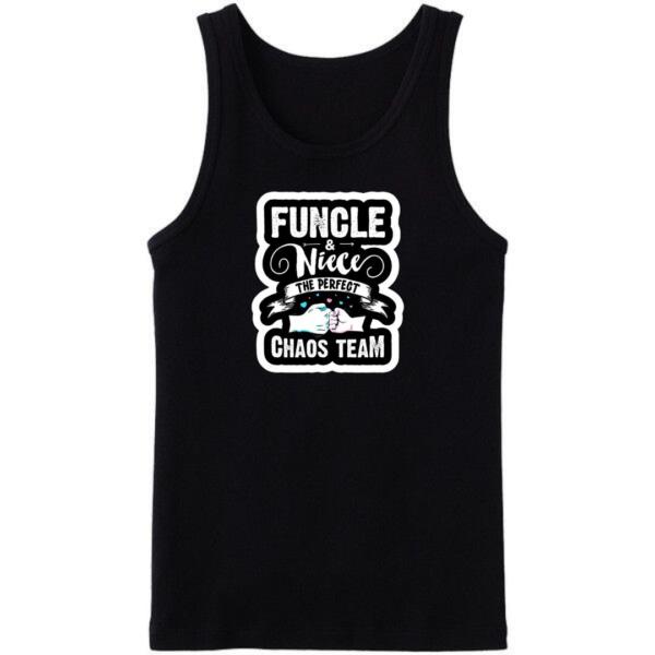 Funcle And Niece The Perfect Chaos Team Tanktop Funcle And Niece The Perfect Chaos Team Tanktop