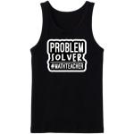 Problem Solver #Math Teacher Tanktop