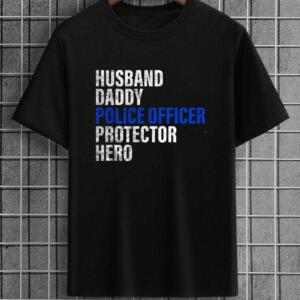 Husband Daddy Police Officer Hero T-Shirt