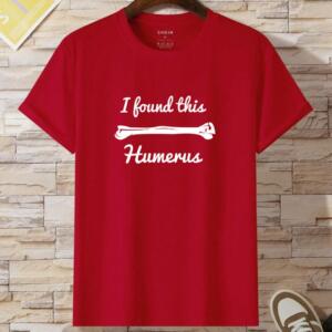 I Found This Humerus T-Shirt - Image 8