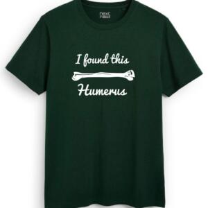I Found This Humerus T-Shirt - Image 3