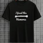 I Found This Humerus T-Shirt