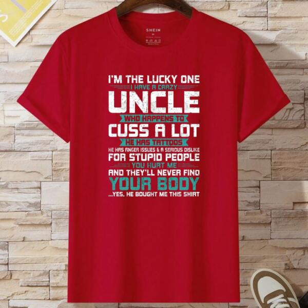I Have A Crazy Uncle Who Cuss A lot T-Shirt (2)