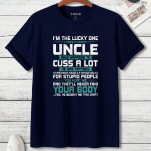I Have A Crazy Uncle Who Cuss A lot T-Shirt (3)