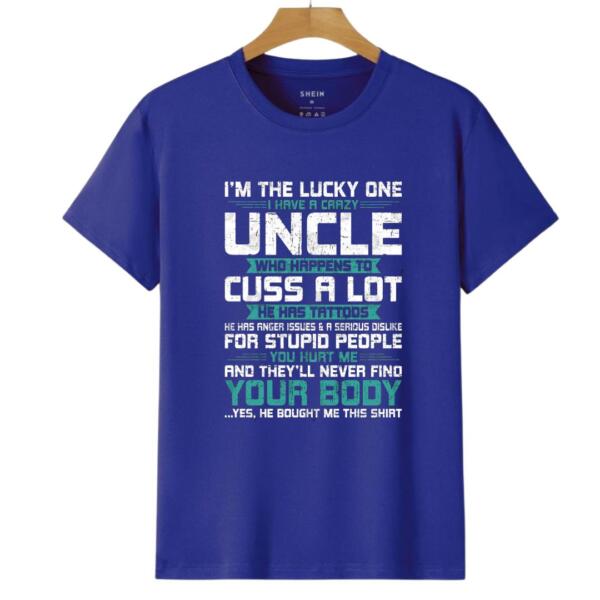 I Have A Crazy Uncle Who Cuss A lot T-Shirt (6)