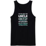 I Have A Crazy Uncle Who Happens To Cuss Alot Tanktop