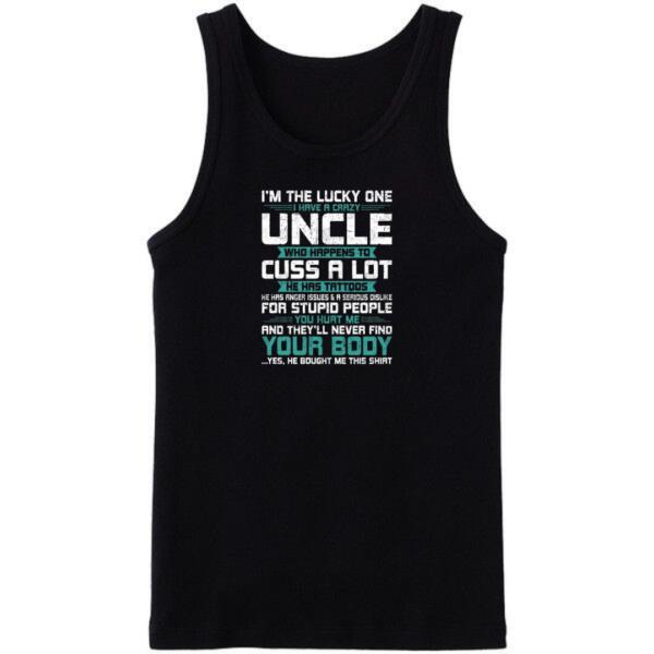 I Have A Crazy Uncle Who Happens To Cuss Alot Tanktop