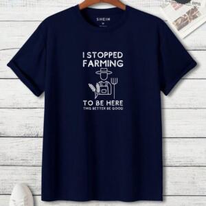 I Stopped Farming To Be Here T-Shirt - Image 3