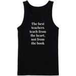 The Best Teachers Teach From The heart Tanktop