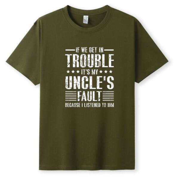 If We Get In Trouble It's My Uncle's Fault T-Shirt (5)