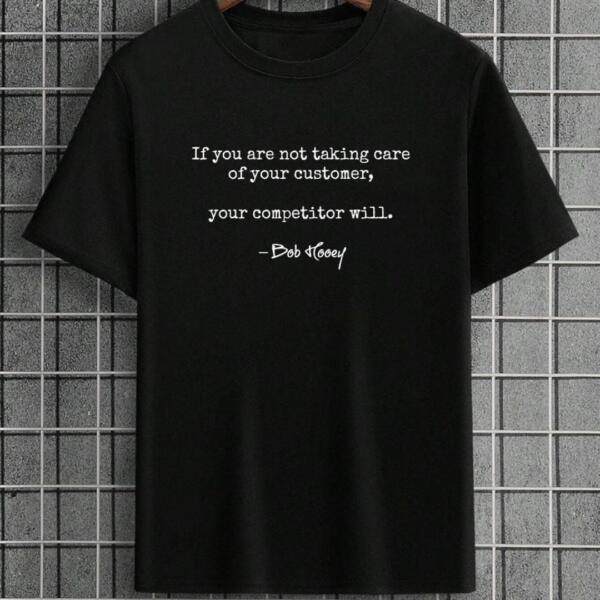 If You Are Not Taking Care Of Your Customer T-Shirt If You Are Not Taking Care Of Your Customer T-Shirt