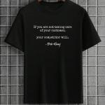 If You Are Not Taking Care Of Your Customer T-Shirt