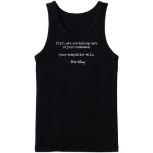 If You Are Not Taking Care Of Your Customer Tanktop