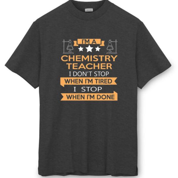I'm A Chemistry Teacher T-Shirt (8)