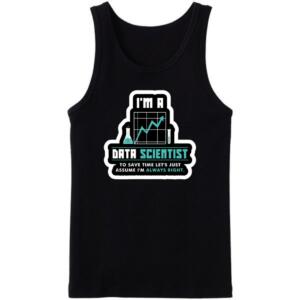 I'm A Data Scientist Tanktop