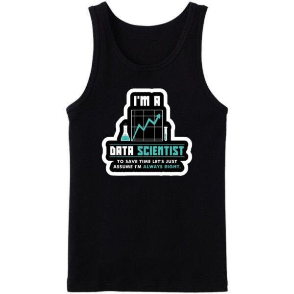 I'm A Data Scientist Tanktop I'm A Data Scientist Tanktop